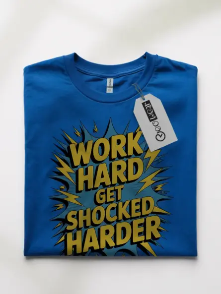 Electrician Motivational T-Shirt - WORK HARD GET SHOCKED HARDER - Image 7