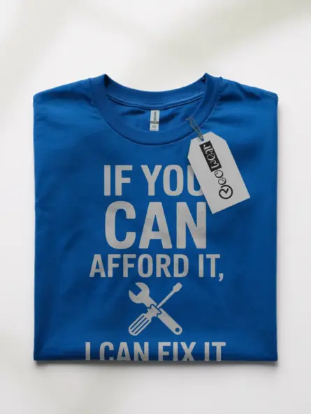 Royal Blue – If You Can Afford It Shirt – fix it t shirt for skilled trades