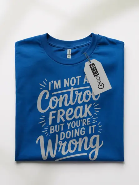 Royal Blue Shirt I'm Not a Funny Control Freak T-Shirt Front View