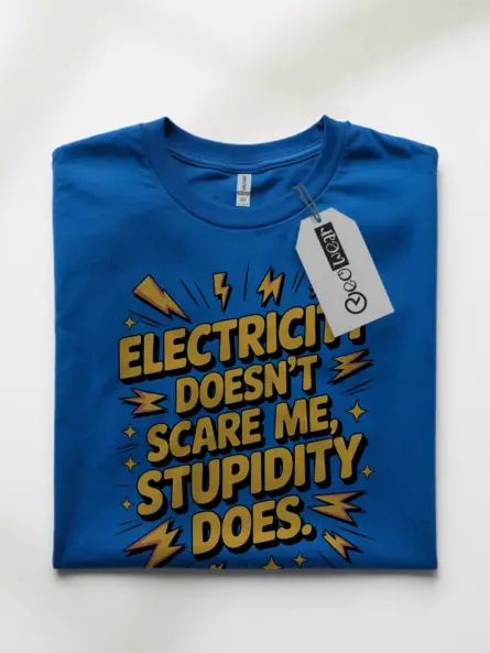Funny Electrician Quote T-Shirt Stupidity Does Design - Image 10