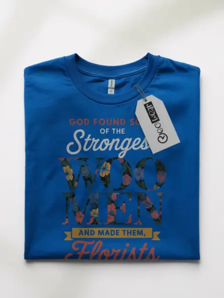 Strong Woman Florist T-Shirt Gift Tee - Image 10