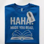 royal blue haha made you read shirt lifestyle image funny teacher reading shirt