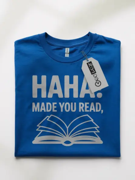 royal blue haha made you read shirt lifestyle image funny teacher reading shirt
