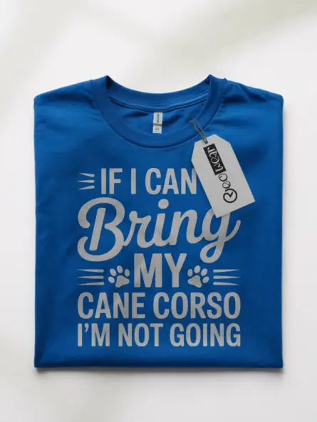 If I Can't Bring My Dog Shirt – Bold Cane Corso Statement Tee - Image 10