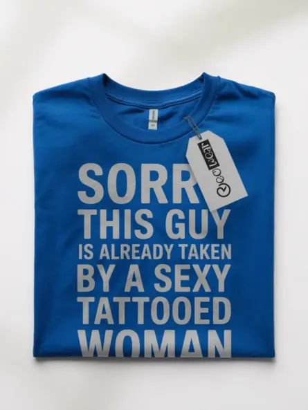Taken By Tattooed Woman T-Shirt – Funny Relationship Meme Tee for Men - Image 10