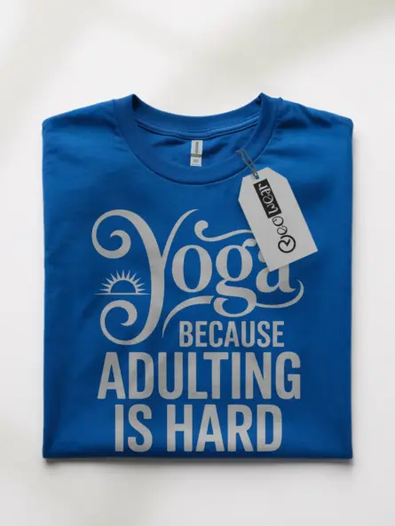 Yoga Because Adulting Is Hard Shirt – Hilarious Self-Care Tee for Wellness Fans - Image 10