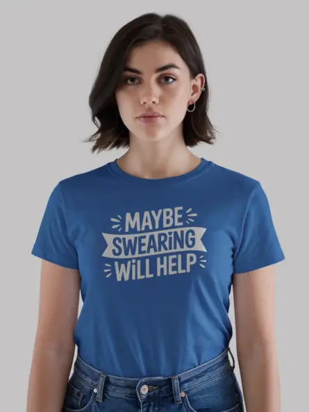 Maybe Swearing Will Help T-Shirt Adults - Image 3