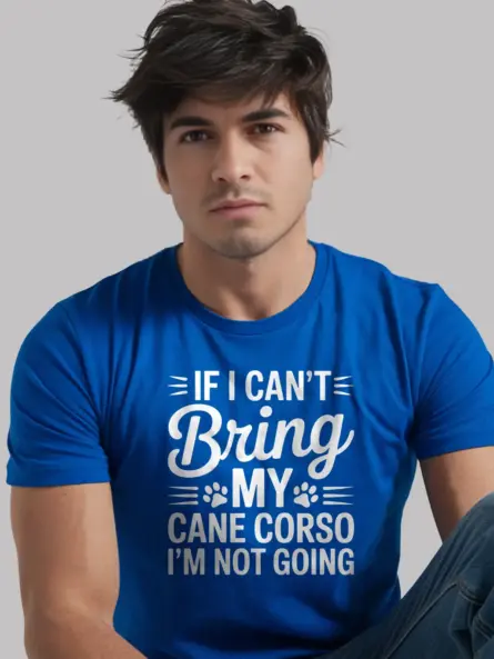 If I Can't Bring My Dog Shirt – Bold Cane Corso Statement Tee - Image 11