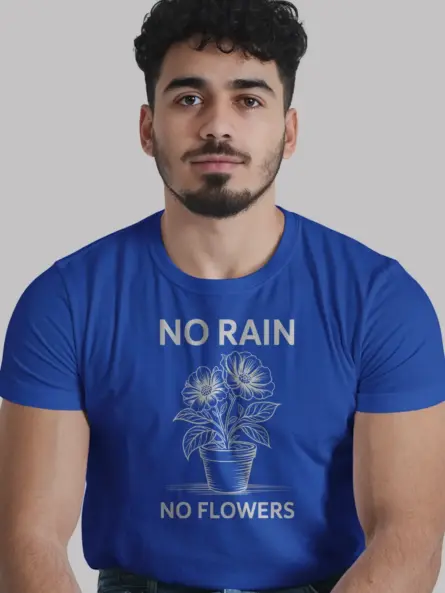 Inspirational No Rain No Flowers T-Shirt - Image 11