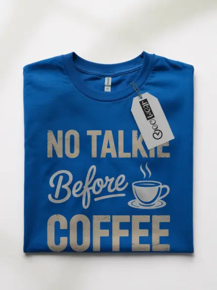 Royal Blue no talkie before coffee shirt coffee mood top