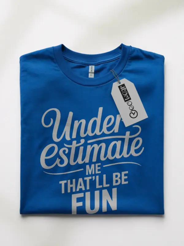 Royal blue front underestimate me that'll be fun shirt for empowered youth