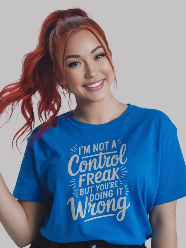 Royal Blue Shirt I'm Not a Control Freak Funny T-Shirt