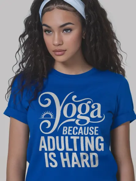 Yoga Because Adulting Is Hard Shirt – Hilarious Self-Care Tee for Wellness Fans - Image 12