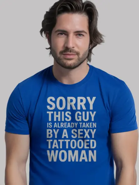 Taken By Tattooed Woman T-Shirt – Funny Relationship Meme Tee for Men - Image 11