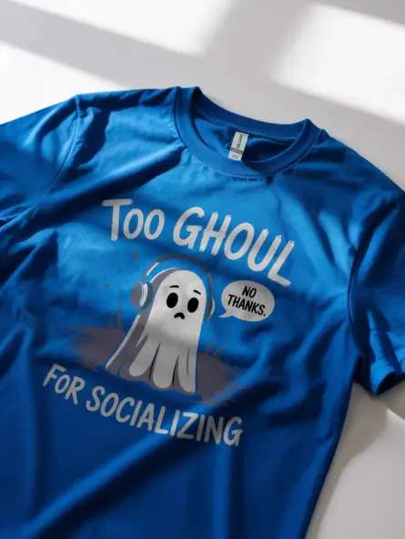Royal Blue Too Ghoul for Socializing T-Shirt Lifestyle – anti-social Halloween shirt