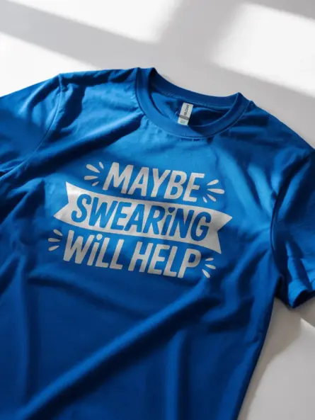 Maybe Swearing Will Help T-Shirt Adults - Image 2