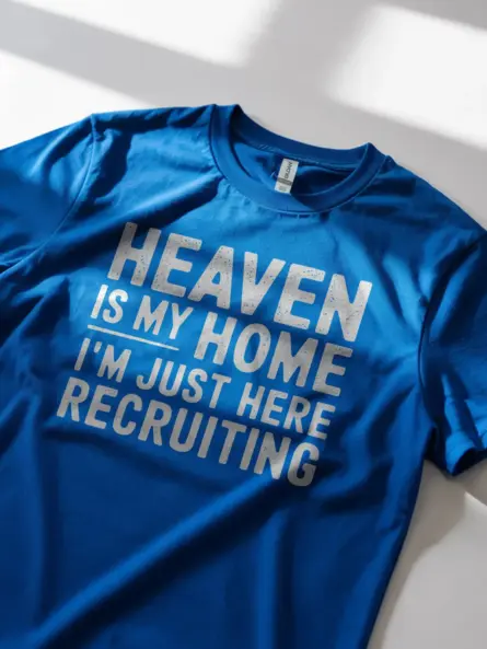 Christian T Shirts with Faith Humor – Heaven Is My Home Recruiting Tee - Image 5