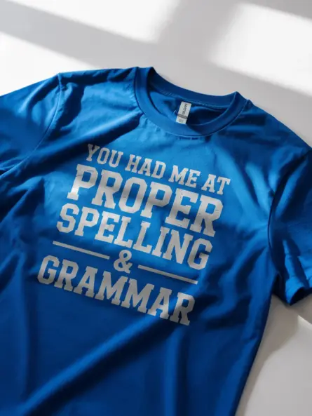 Grammar Nerd T-Shirt – Funny You Had Me at Proper Spelling - Image 11