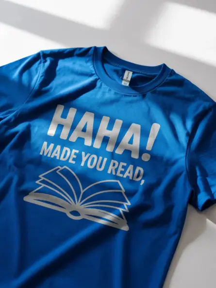 royal blue haha made you read shirt front view funny teacher reading shirt