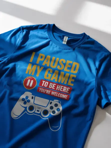 I Paused My Game T-Shirt for Gamers - Image 5