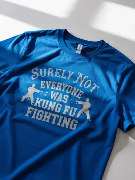 Surely Not Everyone Was Kung Fu Fighting T-Shirt – Retro Humor Tee - Image 8