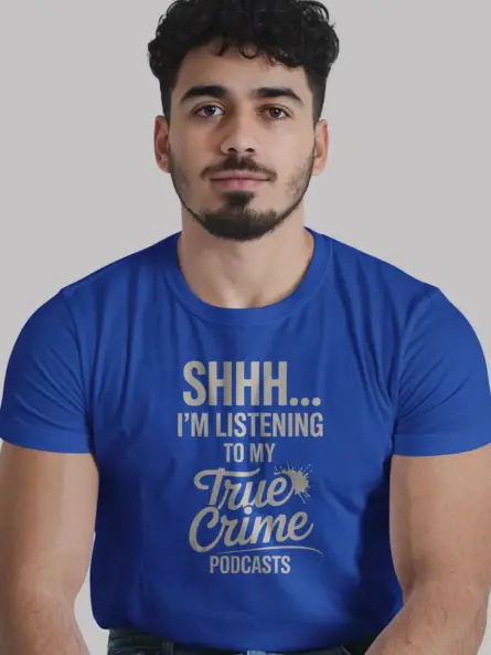 Royal Blue Shirt Lifestyle Shot - Gift for Podcast Listener - true crime podcast t-shirt