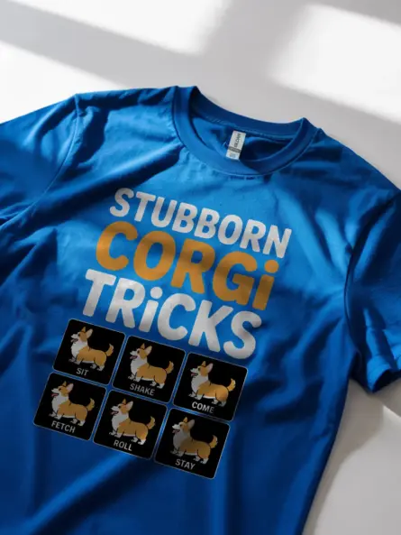 Stubborn Corgi Tricks T Shirt for Dog Lovers and Meme Fans - Image 11
