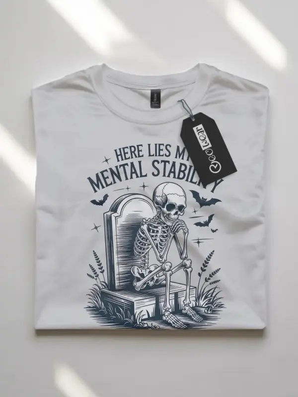 White front view – Here Lies My Mental Stability mental stability skeleton t-shirt white