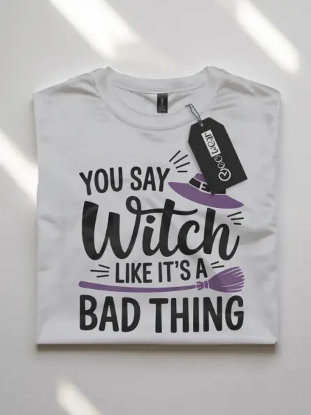 You Say Witch Like It’s a Bad Thing Shirt – Bold Feminist Halloween Tee - Image 10
