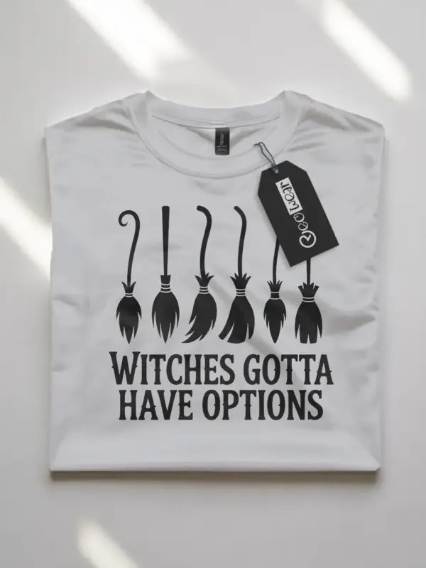 white flatlay funny witch broomstick t-shirt front – witches gotta have options