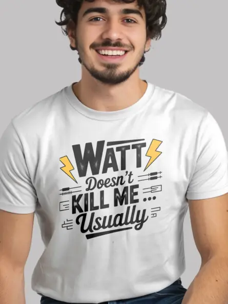 Funny Electrician T Shirt – Watt Doesn’t Kill Me Tee - Image 12