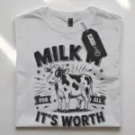 white front view milk it for all its worth shirt cartoon cow graphic