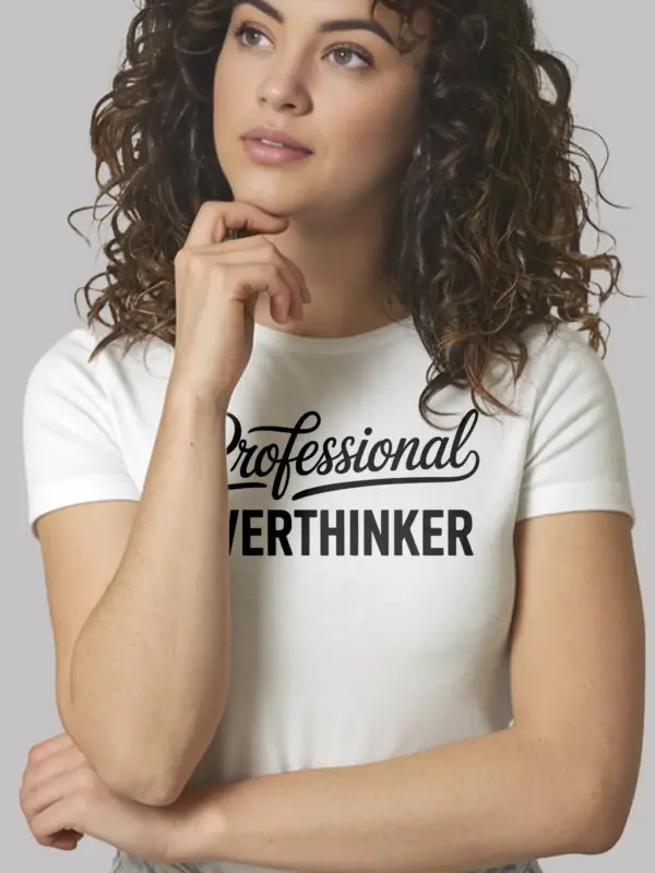 white Professional Overthinker T-Shirt professional overthinker t-shirt