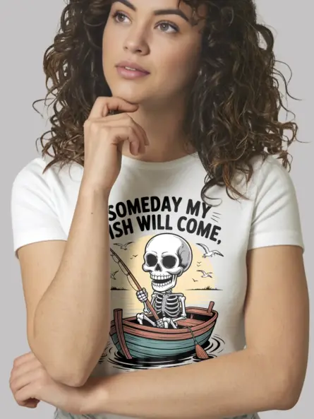 Funny Fishing Tee Shirt – Someday My Fish Will Come Skeleton Tee for Ironic Anglers - Image 13