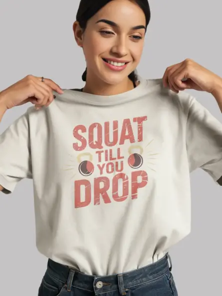 Squat Till You Drop T-Shirt - Image 11