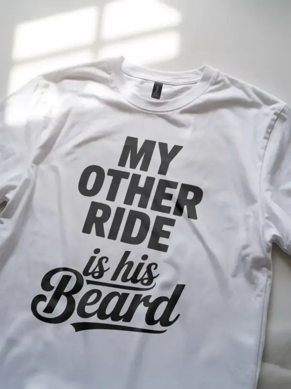 white lifestyle view my other ride is his beard shirt cheeky quote shirt