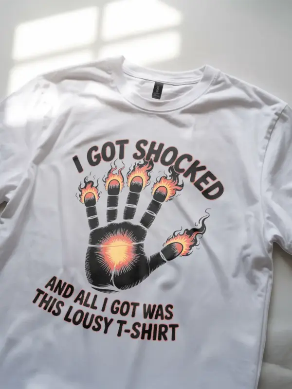 White Shirt Lifestyle Shot - I Got Shocked - Funny Electric Shock T Shirt