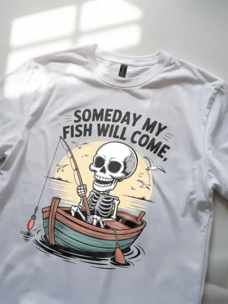 Funny Fishing Tee Shirt – Someday My Fish Will Come Skeleton Tee for Ironic Anglers - Image 12
