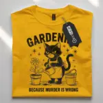 yellow front view gardening because murder is wrong funny gardening cat shirt