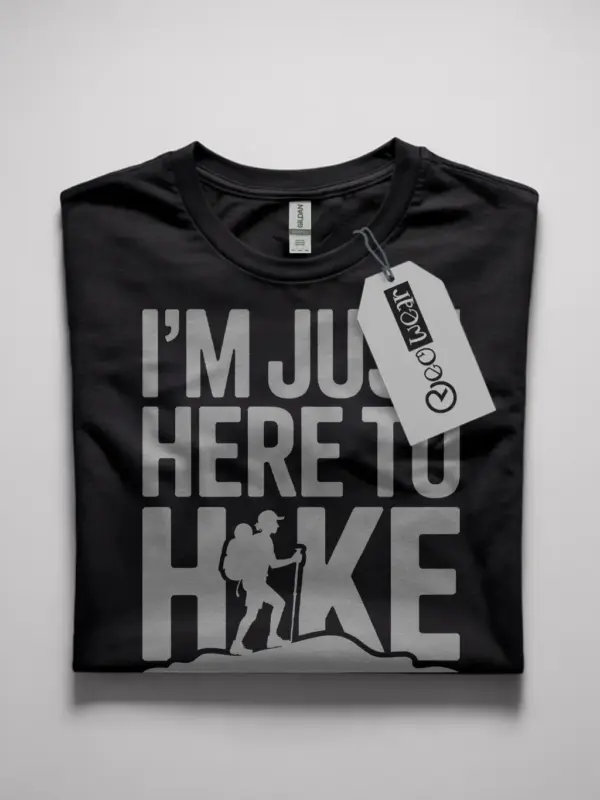 im just here to hike shirt
