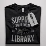 support your local library shirt