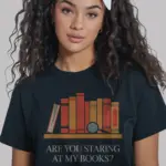 Black shirt front – Are You Staring at My Books phrase – book lover t-shirt front view