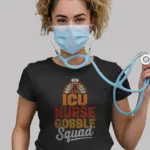 black icu nurse gobble squad shirt – front view – Thanksgiving nurse shirt