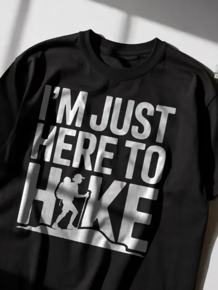 Im Just Here to Hike Shirt – Bold Quote Tee for Nature Lovers - Image 2