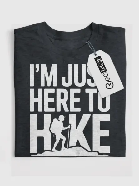 Im Just Here to Hike Shirt – Bold Quote Tee for Nature Lovers - Image 4