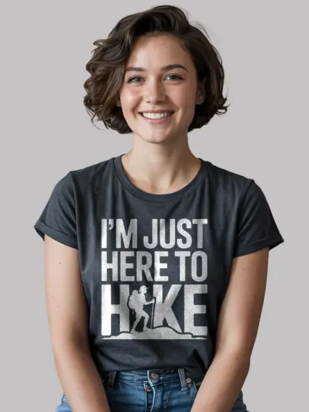 Im Just Here to Hike Shirt – Bold Quote Tee for Nature Lovers - Image 6