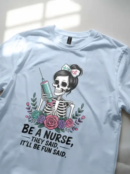 Sarcastic Nurse Shirt – Funny & Bold Skeleton Medical Humor Tee - Image 5
