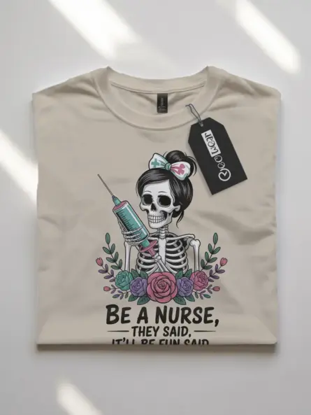 Sarcastic Nurse Shirt – Funny & Bold Skeleton Medical Humor Tee - Image 7