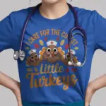 Royal Blue Shirt Folded – I Care for the Cutest Little Turkeys – cute nurse Thanksgiving shirt