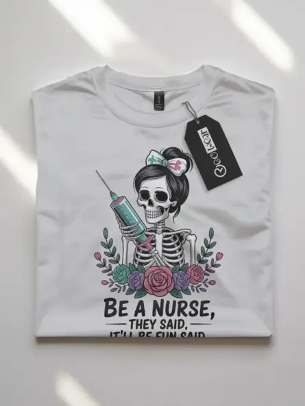 Sarcastic Nurse Shirt – Funny & Bold Skeleton Medical Humor Tee - Image 10